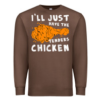 Chestnut i'll just have the tenders chicken fried chicken t shirt Premium Sweatshirt - tuanDangUi