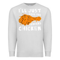Dove Grey i'll just have the tenders chicken fried chicken t shirt Premium Sweatshirt - tuanDangUi