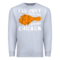 Heather Grey i'll just have the tenders chicken fried chicken t shirt Premium Sweatshirt - tuanDangUi