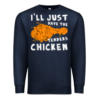 Navy i'll just have the tenders chicken fried chicken t shirt Premium Sweatshirt - tuanDangUi