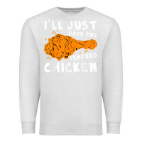 Oatmeal Heather i'll just have the tenders chicken fried chicken t shirt Premium Sweatshirt - tuanDangUi