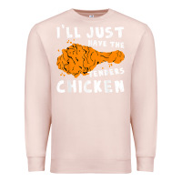 Pale Pink i'll just have the tenders chicken fried chicken t shirt Premium Sweatshirt - tuanDangUi
