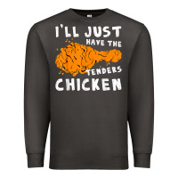 Smoke i'll just have the tenders chicken fried chicken t shirt Premium Sweatshirt - tuanDangUi