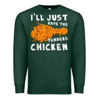 Sports Green i'll just have the tenders chicken fried chicken t shirt Premium Sweatshirt - tuanDangUi