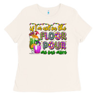Bone if i'm not on the floor pour me one more Ladies Tee - LillyAllenDesigns
