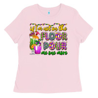 Bubblegum Pink if i'm not on the floor pour me one more Ladies Tee - LillyAllenDesigns