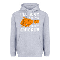 Heather Grey i'll just have the tenders chicken fried chicken t shirt Heavyweight Hoodie - tuanDangUi