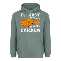 Sage i'll just have the tenders chicken fried chicken t shirt Heavyweight Hoodie - tuanDangUi