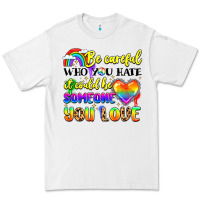 White be careful who you hate it could be someone you Premium Tee - LillyAllenDesigns