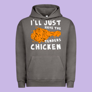 I'll Just Have The Tenders Chicken Fried Chicken T Shirt Urban Hoodie Designed By Tuandangui
