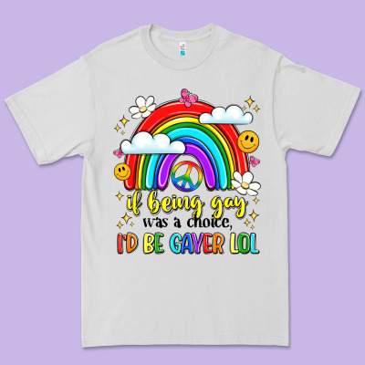 If Being Gay Was A Choice I'd Be Gayer Lol Premium Tee Designed By Lillyallendesigns