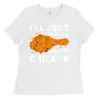 White i'll just have the tenders chicken fried chicken t shirt Ladies Tee - tuanDangUi
