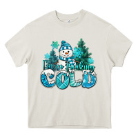Cream im so freaking cold snowman Heavy Core Tee - MaliasSmallBusiness