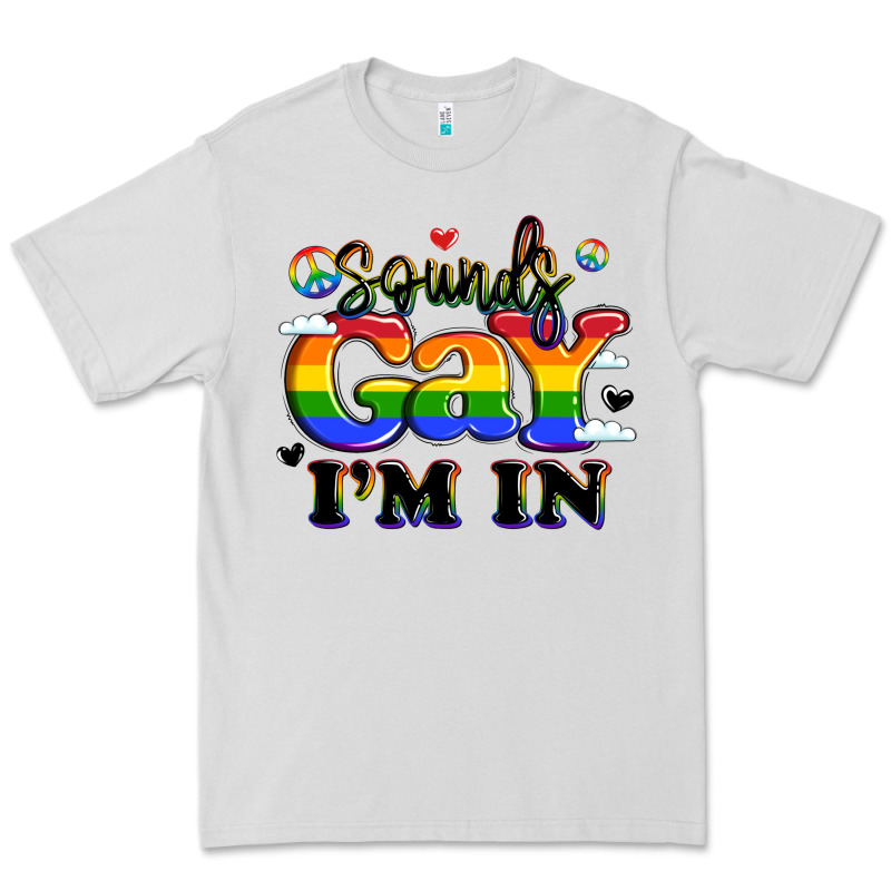 Sounds Gay I'm In Premium Tee by LillyAllenDesigns | Teevron