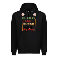 Black at the ballpark is where i spend most my days Premium Hoodie - BundleAndBundleShop