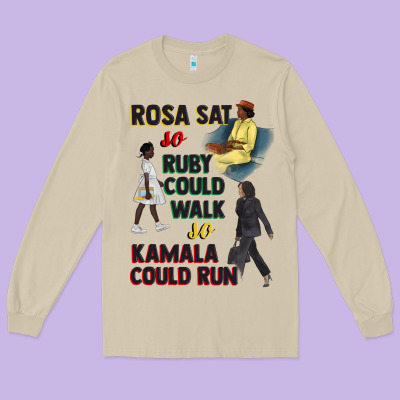 Rosa Sat So Ruby Could Walk So Kamala Could Run Juneteenth Long Sleeve Tee Designed By Cowgirlartshop