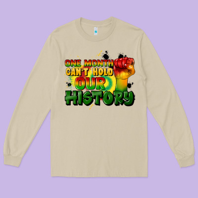 One Month Cant Hold Our History Long Sleeve Tee Designed By Cowgirlartshop