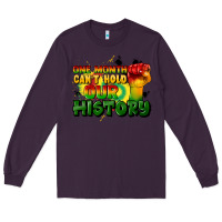 Plum one month cant hold our history Long Sleeve Tee - CowGirlArtShop
