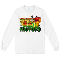 White one month cant hold our history Long Sleeve Tee - CowGirlArtShop