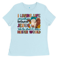 Baby Blue i living life somewhere between jesus take the whe Ladies Tee - LillyAllenDesigns