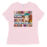 I Living Life Somewhere Between Jesus Take The Whe Ladies Tee | Teevron