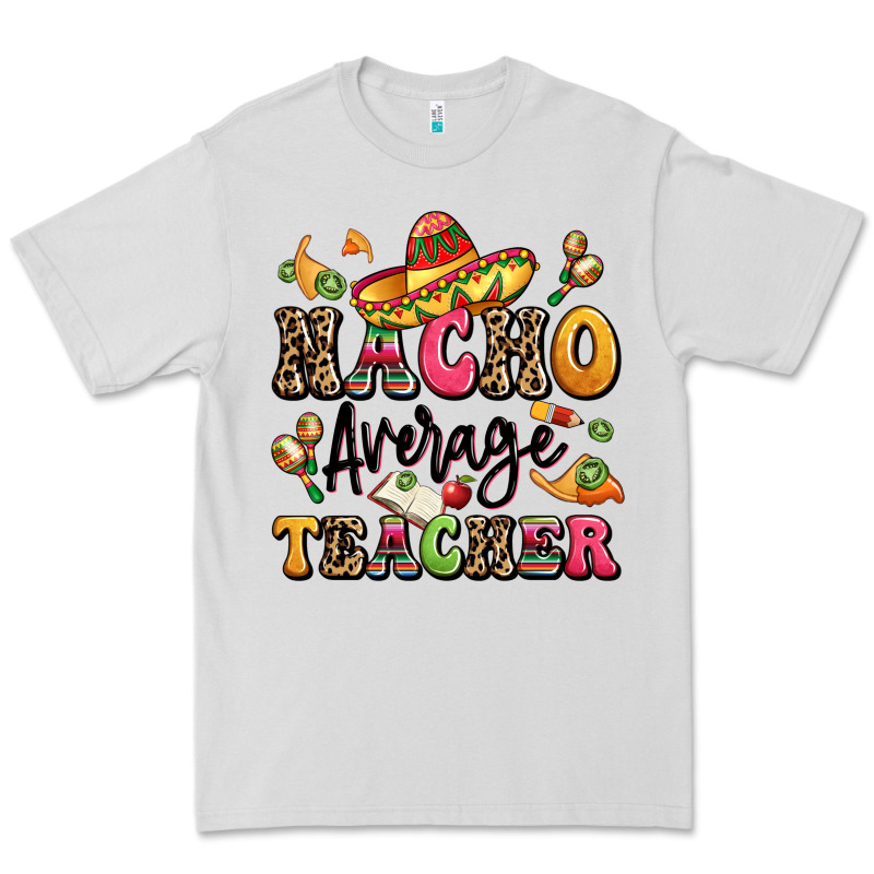 Nacho Average Teacher Premium Tee by LillyAllenDesigns | Teevron