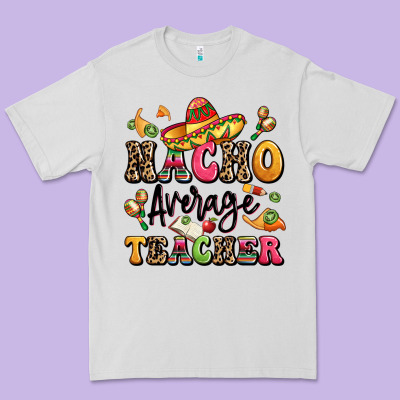 Nacho Average Teacher Premium Tee Designed By Lillyallendesigns