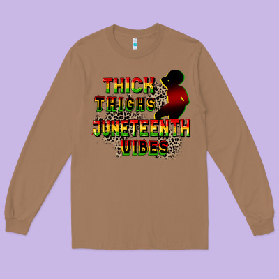 Thick Thighs Juneteenth Vibes Cowgirl Long Sleeve Tee Designed By Cowgirlartshop