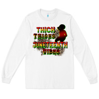 White thick thighs juneteenth vibes cowgirl Long Sleeve Tee - CowGirlArtShop