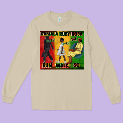 Rosa Sat So Ruby Could Walk So Kamala Could Run Tu Long Sleeve Tee Designed By Cowgirlartshop