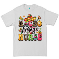 Dove Grey nacho average nurse Premium Tee - LillyAllenDesigns