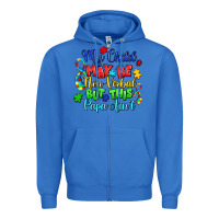True Royal my child may be non verbal but this papa ain't Zipper Hoodie - LillyAllenDesigns