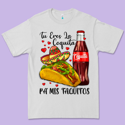 Tu Eres La Coquita Pa Mis Taquitos Premium Tee Designed By Lillyallendesigns