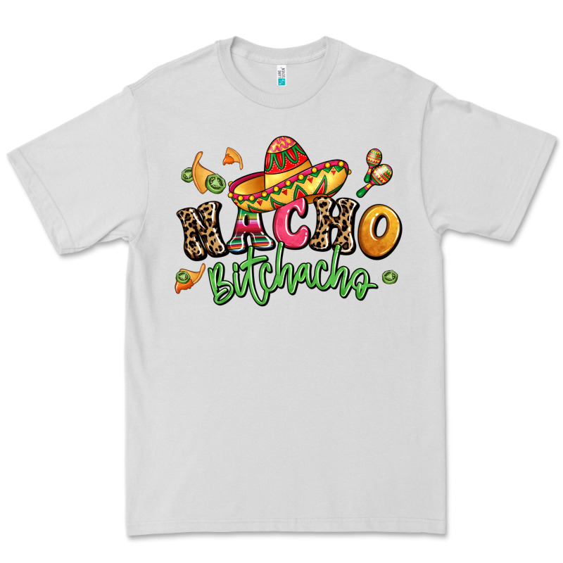 Nacho Bitchacho Premium Tee by LillyAllenDesigns | Teevron