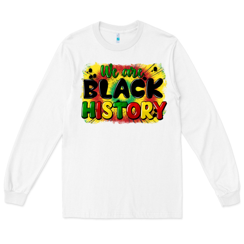 We Are Black History Long Sleeve Tee by CowGirlArtShop | Teevron