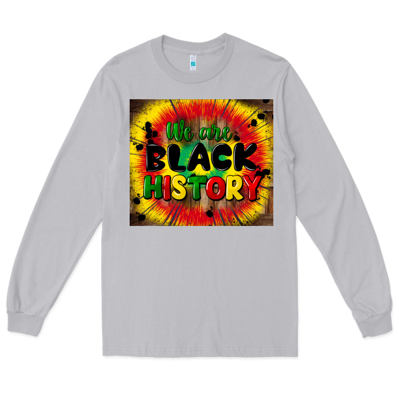 We Are Black History Long Sleeve Tee by CowGirlArtShop | Teevron
