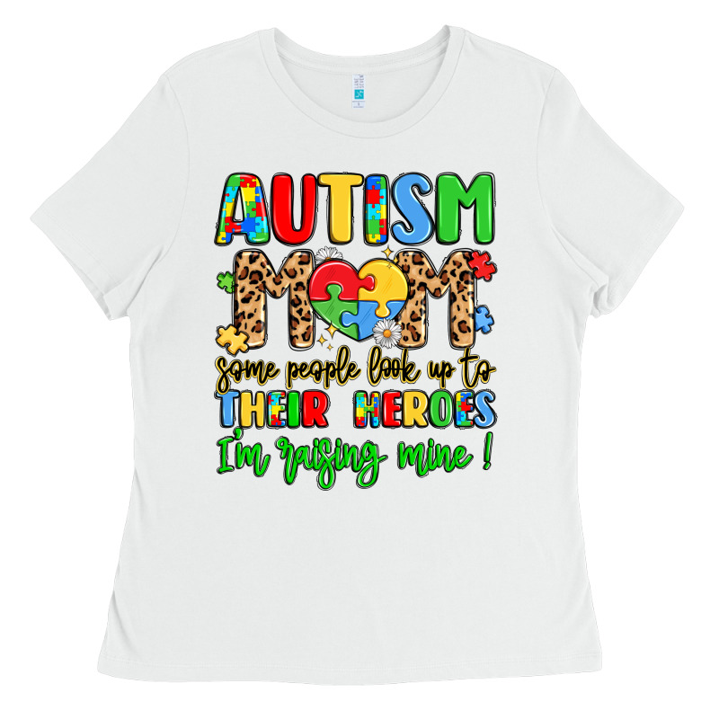 Autism Mom Some People Look Up To Their Heroes Ladies Tee by LillyAllenDesigns | Teevron