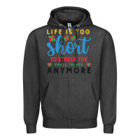 Charcoal Heather life is too to stress the small things anymo Zipper Hoodie - CowhideDigitalArt