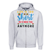 Heather Grey life is too to stress the small things anymo Zipper Hoodie - CowhideDigitalArt