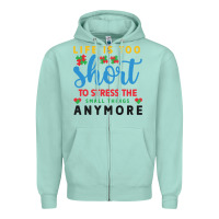 Seafoam life is too to stress the small things anymo Zipper Hoodie - CowhideDigitalArt