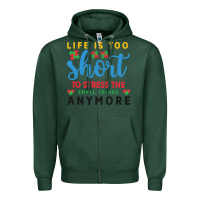 Sports Green life is too to stress the small things anymo Zipper Hoodie - CowhideDigitalArt