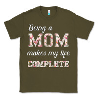 Army Green Being A Mom Makes My Life Complete For dark Classic Tee - Bettercallsaul