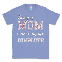 Colony Blue Being A Mom Makes My Life Complete For dark Classic Tee - Bettercallsaul