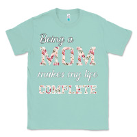 Seafoam Being A Mom Makes My Life Complete For dark Classic Tee - Bettercallsaul