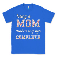 True Royal Being A Mom Makes My Life Complete For dark Classic Tee - Bettercallsaul