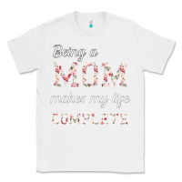 White Being A Mom Makes My Life Complete For dark Classic Tee - Bettercallsaul
