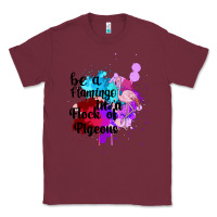 Burgundy Be a Flamingo in a Flock of Pigeons Classic Tee - Bettercallsaul