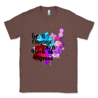 Chestnut Be a Flamingo in a Flock of Pigeons Classic Tee - Bettercallsaul
