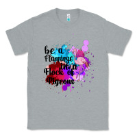 Heather Grey Be a Flamingo in a Flock of Pigeons Classic Tee - Bettercallsaul