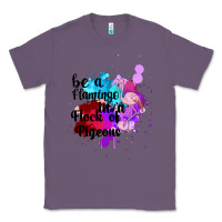 Lavender Be a Flamingo in a Flock of Pigeons Classic Tee - Bettercallsaul